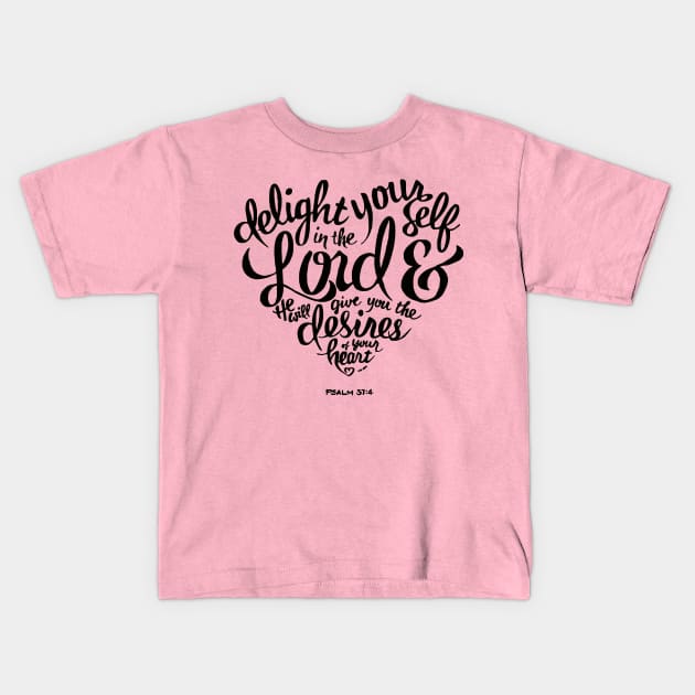 Bible Verse Delight yourself in the Lord Psalm 37:4 Kids T-Shirt by KA Creative Design